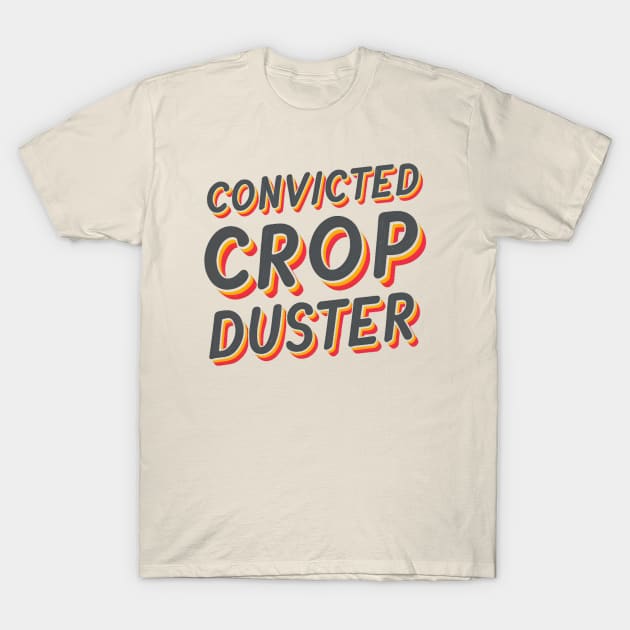 Crop Dusting T-Shirt by Curious Craze